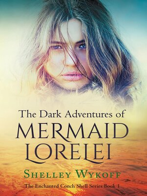 cover image of The Dark Adventures of Mermaid Lorelei